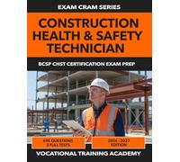 Construction Health & Safety Technician Exam Prep: 695 Practice Questions with Detailed Explanations | 3 Full-Length Practice Tests | OSHA Standards ... | 2026-2027 Edition (US Exam Cram Series)