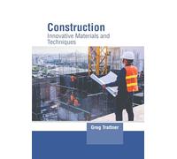 Construction: Innovative Materials and Techniques
