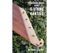 Construction Manual for the 5-String Kantele