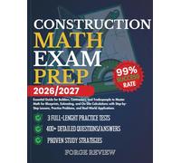 CONSTRUCTION MATH EXAM PREP 2026/2027: Essential Guide for Builders, Contractors, and Tradespeople to Master Math for Blueprints, Estimating, and ... Problems, and Real-World Applications