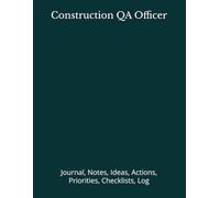 Construction QA Officer: Journal, Notes, Ideas, Actions, Priorities, Checklists, Log | Tool for Daily Goal Setting Tracker | Time Management | ... | Project Office Book Gifts for Meetings