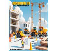 Construction site coloring book: Bring the Construction Site to Life - A Creative Coloring Adventure for All Big Machine Fans!
