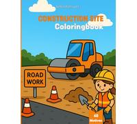 Construction Site Coloring Book for Kids - Big Trucks, Diggers & More!: Perfect for toddlers and preschoolers aged 2+