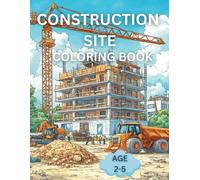 Construction Site Fun - A Busy Builder's Coloring Book: 30+ Engaging Scenes of Trucks, Cranes, and Hardworking Builders for Kids Aged 2-5