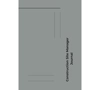 Construction Site Manager Journal: Daily Logbook for Site Management | Large 7” x 10” | 5 Months of Records, Notes & Sketches