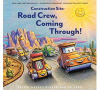 Construction Site: Road Crew, Coming Through! (Goodnight Construction Site)
