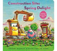 Construction Site: Spring Delight: An Easter Lift-The-Flap Book (Goodnight, Goodnight, Construc) (Goodnight, Goodnight Construction Site)
