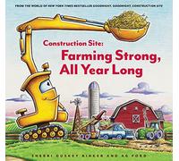 Construction Site: Taking Flight!: Farming Strong, All Year Long