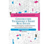 Construction technology e smart real estate. Soluzioni tecnologiche e modelli di business nell'ecosistema PropTech italiano