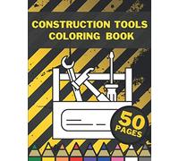 Construction Tools Coloring Book: Learning By Colouring For Big And Small Children