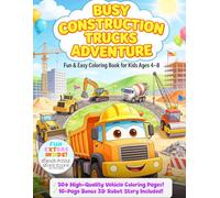 Construction Trucks & Mighty Vehicles Coloring Book for Kids: 50+ Fun Heavy Machinery Pages with a Bonus Robot Adventure Story and Activity Puzzles | Ages 4-8