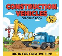 Construction Vehicle Coloring Book for Kids Ages 3-6: Big Bulldozers, Excavators & Dump Trucks | Bold & Easy Outline Pages for Preschoolers (Big Construction Machines)