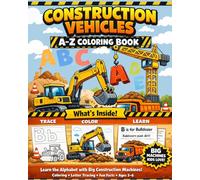 Construction Vehicles A-Z Coloring Book: Learn the Alphabet with Bulldozers, Cranes, Dump Trucks and More | Coloring, Letter Tracing and Fun Facts for Kids Ages 3-6 (Mozast’s Coloring Club)