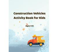 Construction Vehicles Activity Book for Kids: Coloring, Tracing & Mazes