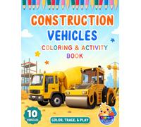 Construction Vehicles Coloring and Activity Book: Color, Trace, and Play (Eggbert Explores Activity Books)