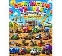 Construction Vehicles Coloring Book: 40 Fun & Easy Coloring Pages for Kids Ages 3-8 | Bulldozers, Excavators, Cranes, Dump Trucks, Cement Mixers, Tractors & More!