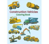 Construction Vehicles: Coloring Book (Avery Bloom and Her Coloring Books)