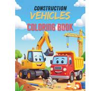 Construction Vehicles Coloring Book): Bold and Easy Coloring Pages for Toddlers & Kids Ages 3-8 | Big Trucks, Excavators, Cranes and More