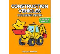 Construction Vehicles Coloring Book for Kids Ages 1-3: Big Bold Easy Digger and Truck Art for Toddlers (Things That Go: Vehicle Learning Series)