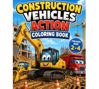 Construction Vehicles Coloring Book for Kids Ages 2-4: Fun and Simple Excavator, Bulldozer, Dump Truck, Cement Mixer and Crane Coloring Pages for Toddlers