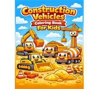 Construction Vehicles Coloring Book for Kids Ages 3-8: Fun and Easy Coloring Pages of Trucks, Excavators, Bulldozers & Heavy Machinery for Boys and Girls