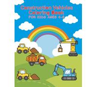 Construction Vehicles Coloring Book for Kids Ages 4-8 Book: Explore Big Machines: Fun Coloring Pages of Trucks, Bulldozers, Cranes & More! (Joy in Colors Series)
