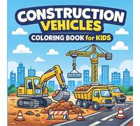 Construction Vehicles Coloring Book for Kids: Bold & Easy Truck Coloring Pages for Toddlers and Kids Ages 3-6