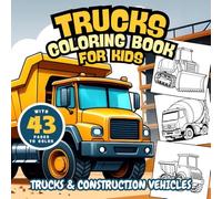 Construction Vehicles Coloring Book For Kids : Bulldozers, Dump Trucks, Diggers, Cranes, Excavators, Awesome Heavy Machines (Cars and Vehicles coloring book)