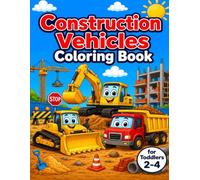 Construction Vehicles Coloring Book for Toddlers Ages 2-4: 40 Big Bold Construction Vehicles Illustrations for little hands | Excavators, Dump Trucks, Cranes and More!
