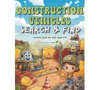 Construction Vehicles Search & Find: Activity Book for Kids Ages 3-8 (Search & Find Adventures for Kids)