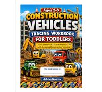Construction Vehicles Tracing Workbook for Toddlers: Trace Letters A-Z and Numbers 1-10 with Amazing Construction Vehicles for Kids Ages 2-5