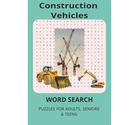 Construction Vehicles Word Searh: Construction Vehicle Word Search Puzzle Book for Adults, Seniors and Teens | 6x9 inches | Ideal for Vacations, Holidays and Free Time