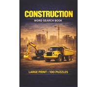 Construction Word Search Book: Large Print Puzzle Collection with 100 Puzzles and 2000 Unique Words on Building Trades, Jobsite Operations, and Construction Safety