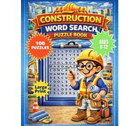 Construction Word Search Puzzle Book for Kids: 100 Kid-Friendly Puzzles • Large Print Word Searches for Ages 8-12 • Fun Bulldozers, Trucks, Tools, Hard Hats & Building Sites