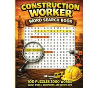 Construction Worker Word Search: 100 Puzzles About Tools, Equipment, And Job Site Life
