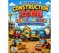 Construction Zone Coloring Book (Giving Giants Coloring Books for kids)