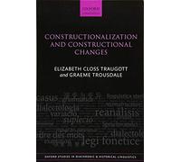 Constructionalization and Constructional Changes (Oxford Studies in Diachronic and Historical Linguistics): 6