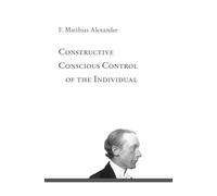 Constructive Conscious Control of the Individual