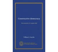 Constructive democracy: the economics of a square deal