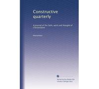 Constructive quarterly: A journal of the faith, work and thought of Christendom: Volume 9