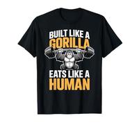 Construido como un Gorila Come como un Gimnasio Humano Camiseta