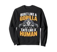 Construido como un Gorila Come como un Gimnasio Humano Sudadera