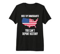 Construido por Inmigrantes: No Se Puede Deportar La Historia Camiseta Premium