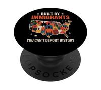 Construido por inmigrantes Que no Puedes deportar la Historia PopSockets PopGrip Adhesivo