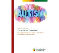 Construindo Caminhos: Percepções maternas sobre o Transtorno do Espectro Autista no SUS