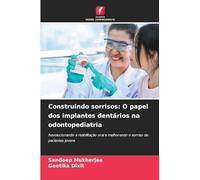 Construindo sorrisos: O papel dos implantes dentários na odontopediatria: Revolucionando a reabilitação oral e melhorando o sorriso de pacientes jovens