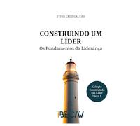 Construindo um Líder: Os fundamentos da liderança