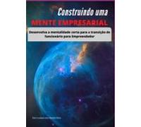 Construindo Uma Mente Empresarial (ebook)