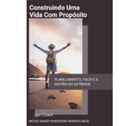 Construindo Uma Vida Com Propósito (ebook)