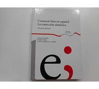 Construir bien en español. La corrección sintáctica.: La Correccion Sintactica/ The Syntatic Correction (SIN COLECCION)